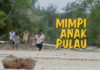 Film “Mimpi Anak Pulau” Tayang Serentak di Empat Negara