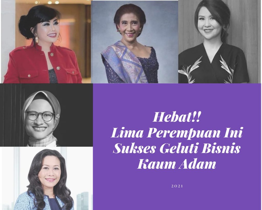 Lima Perempuan Indonesia yang Sukses Geluti Bisnis Kaum Adam